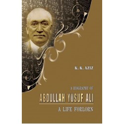 A Biography Of Abdullah Yusuf Ali