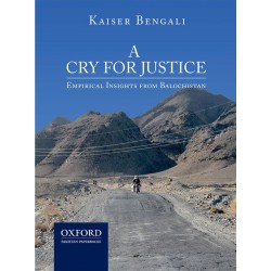 A Cry for Justice : Empirical Insights from Balochistan