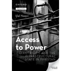 Access to Power : Electricity and the Infrastructural State in Pakistan