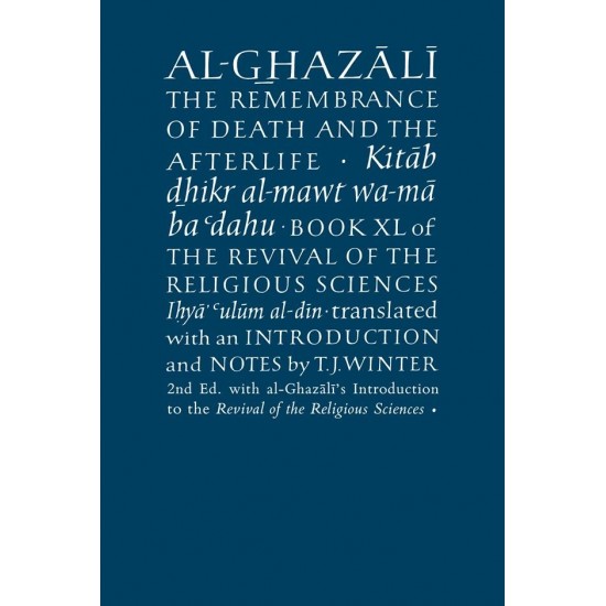 Al Ghazali The Remembrance Of Death And The Afterlife