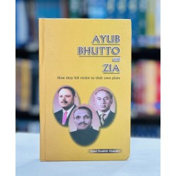 Ayub Bhutto And Zia Ayub Bhutto And Zia