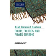 Azad Jammu & Kashmir: Polity, Politics, and Power-Sharing