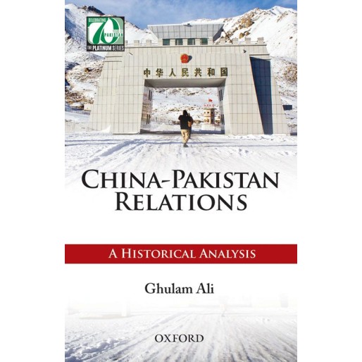 China-Pakistan Relations: A Historical Analysis China-Pakistan Relations: A Historical Analysis