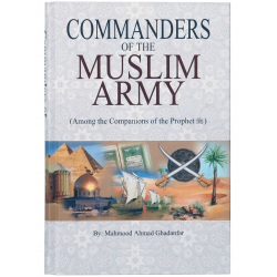 Commanders of the Muslim Army - Among the Companions of the Prophet (PBUH) Commanders of the Muslim Army - Among the Companions of the Prophet (PBUH)