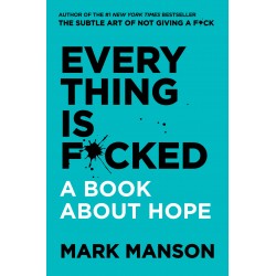 Everything is F*cked Everything is F*cked