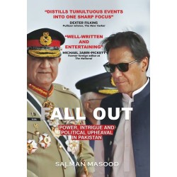 Fall Out : Power, Intrigue and Political Upheaval In Pakistan