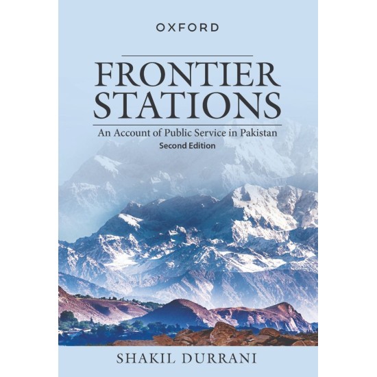 Frontier Stations: An Account of Public Service in Pakistan