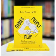 Games People Play : The Psychology Of Human Relationships