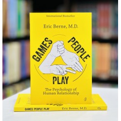 Games People Play : The Psychology Of Human Relationships