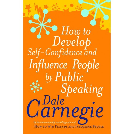 How to Develop Self-Confidence And Influence People 