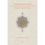 Ibn Khaldun On Sufism: Remedy For The Questioner In Search Of Answers