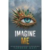 Imagine Me (Shatter Me Book 6)