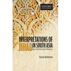 Interpretations of Jihad in South Asia: An Intellectual History Interpretations of Jihad in South Asia: An Intellectual History