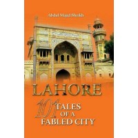 Lahore 101 Tales Of A Fabled City