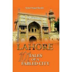 Lahore 101 Tales Of A Fabled City