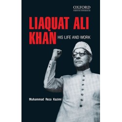 Liaquat Ali Khan: His Life and Work Liaquat Ali Khan: His Life and Work