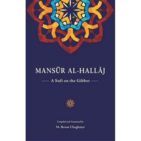 Mansur Al Hallaj | Books of Muhammad Ikram Chughtai