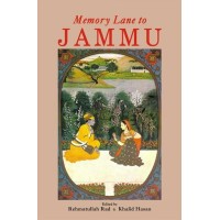 Memory Lane To Jammu By Rehmatullah Rad and Khalid Hasan