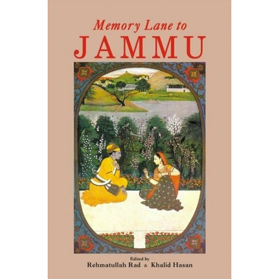 Memory Lane To Jammu By Rehmatullah Rad and Khalid Hasan