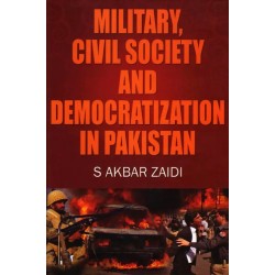 Military, Civil Society And Democratization in Pakistan Military, Civil Society And Democratization in Pakistan