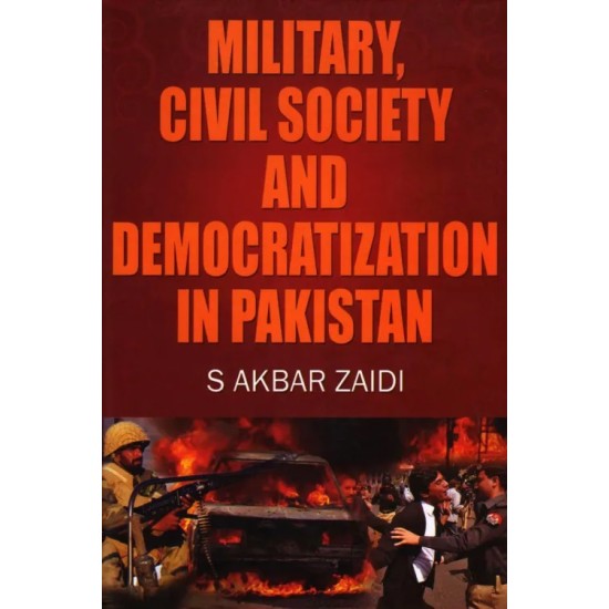 Military, Civil Society And Democratization in Pakistan