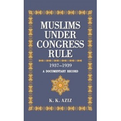 Muslims Under Congress Rule 1937-1939