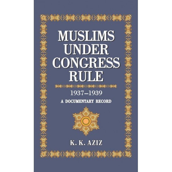 Muslims Under Congress Rule 1937-1939