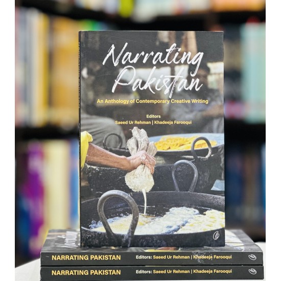 Narrating Pakistan: An Anthology Of Contemporary Creative Writing