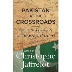 Pakistan at the Crossroads: Domestic Dynamics and External Pressures Pakistan at the Crossroads: Domestic Dynamics and External Pressures