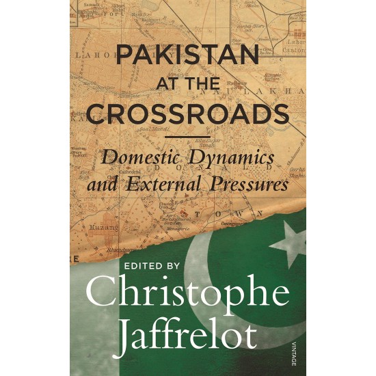 Pakistan at the Crossroads: Domestic Dynamics and External Pressures