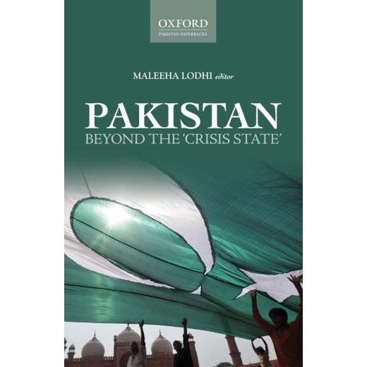 Pakistan Beyond the Crisis State Pakistan Beyond the Crisis State