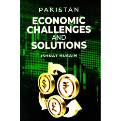 Pakistan Economic Challenges And Solutions