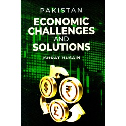 Pakistan Economic Challenges And Solutions Pakistan Economic Challenges And Solutions