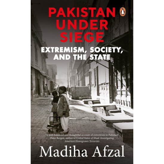 Pakistan Under Siege: Extremism, Society, and the State