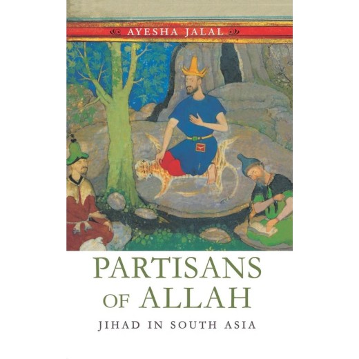 Partisans of Allah : Jihad In South Asia Partisans of Allah : Jihad In South Asia