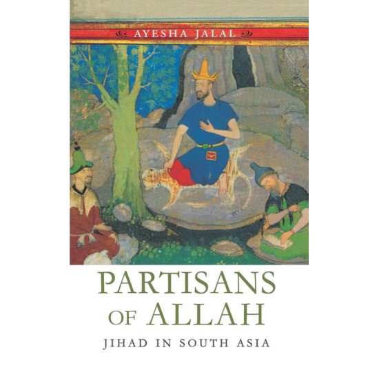 Partisans of Allah : Jihad In South Asia