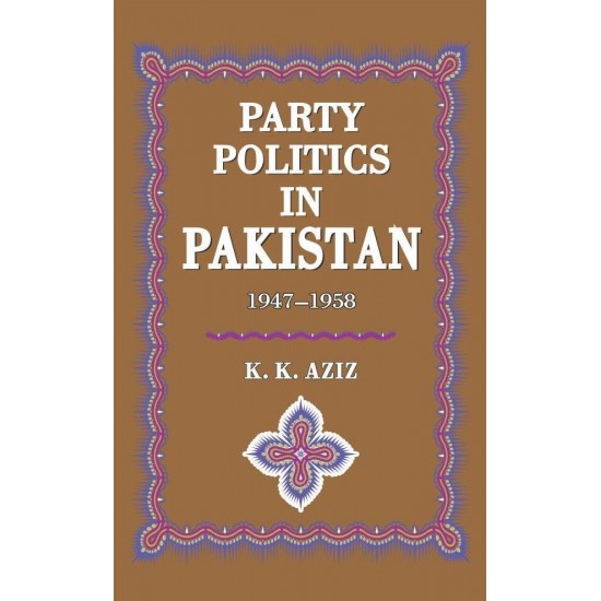 Party Politics In Pakistan 1947-58