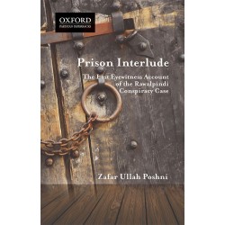 Prison Interlude : The Last Eyewitness Account of the Rawalpindi Conspiracy Case Prison Interlude : The Last Eyewitness Account of the Rawalpindi Conspiracy Case