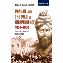 Punjab and the War of Independence 1857–1858 Punjab and the War of Independence 1857–1858