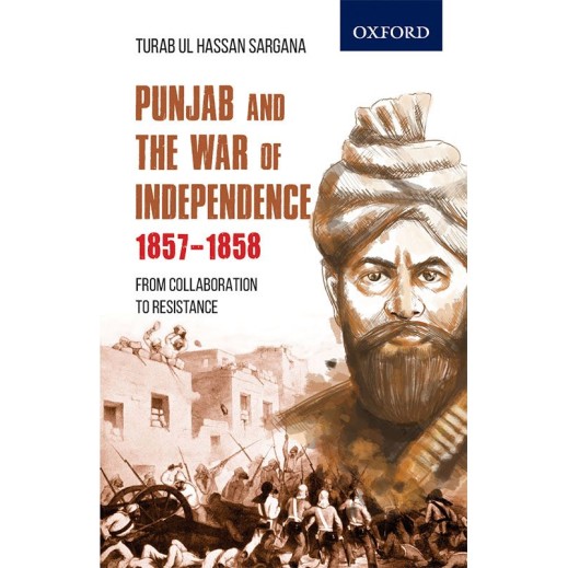 Punjab And The War of Independence 1857-1858 Punjab And The War of Independence 1857-1858