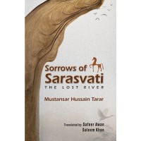 Sorrows of Sarasvati (English Translation of Bahaw Novel) - The Lost River