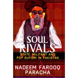 Soul Rivals State, Militant And Pop Sufism In Pakistan
