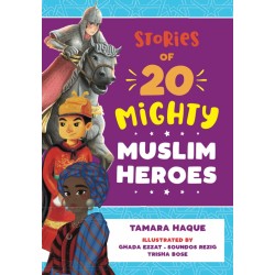 Stories Of 20 Mighty Muslim Heroes