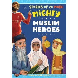 Stories Of 20 More Mighty Muslim Heroes