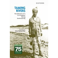 Taming Rivers: Recollections of a Civil Engineer during the British Raj