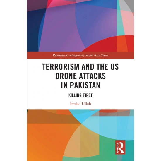 Terrorism and the US Drone Attacks in Pakistan : Killing First