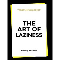 The Art of Laziness