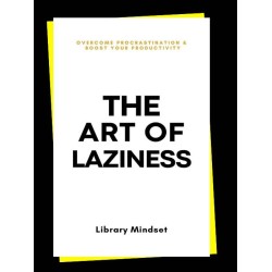 The Art of Laziness The Art of Laziness