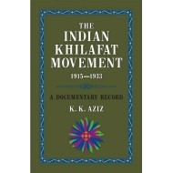 The Indian Khilafat Movement 1915-1933 : A Documentary Record