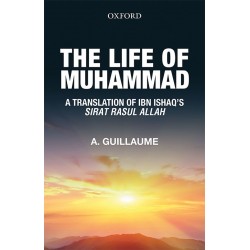 The Life of Muhammad : A Translation of Ibn Ishaq’s Sirat Rasul Allah